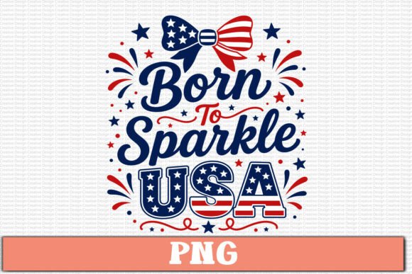 Born to Sparkle USA Free PNG