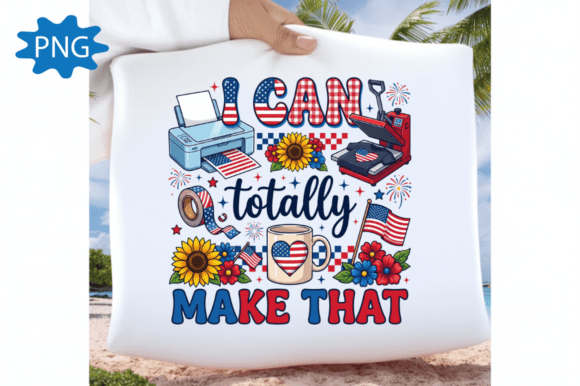 I Can Totally Make That Patriotic PNG